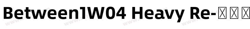 Between1W04 Heavy Re字体转换